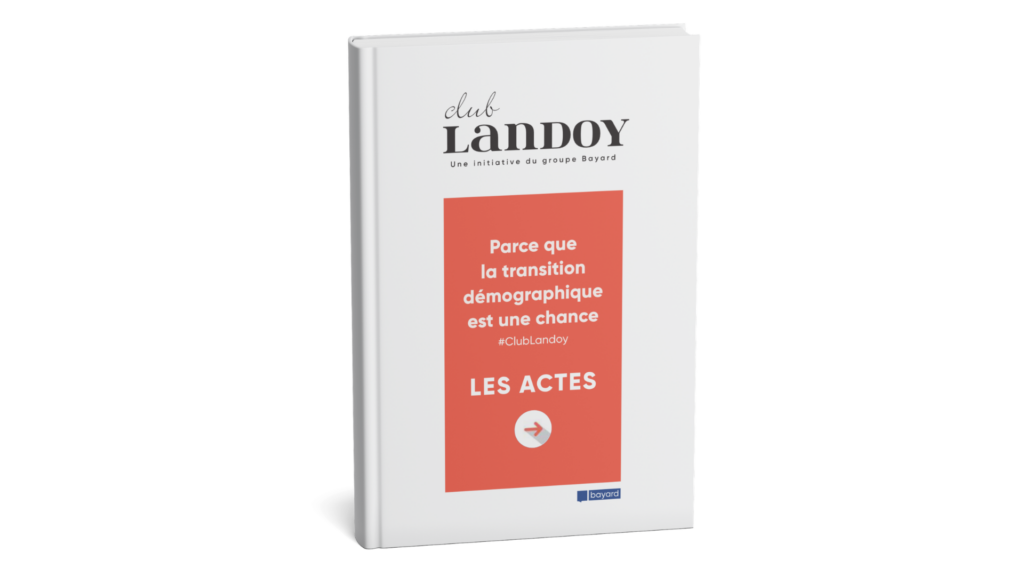 Actes Parce que la transition démographique est une chance - Club Landoy